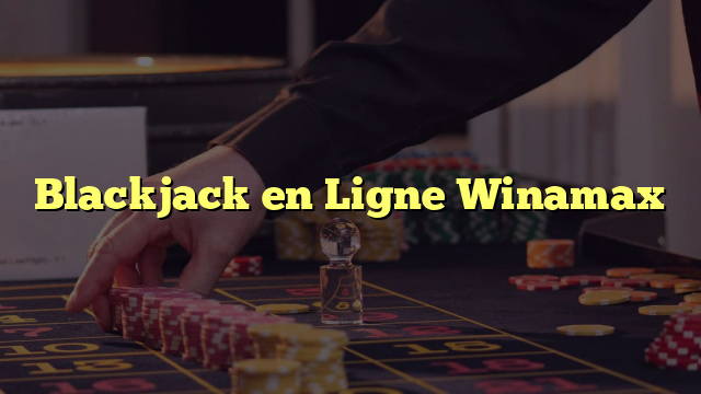 Blackjack en Ligne Winamax