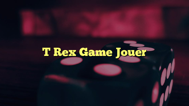 T Rex Game Jouer