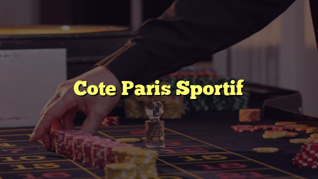 Cote Paris Sportif