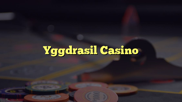 Yggdrasil Casino