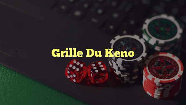 Grille Du Keno