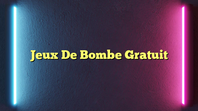 Jeux De Bombe Gratuit