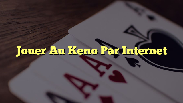 Jouer Au Keno Par Internet