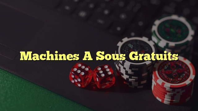 Machines A Sous Gratuits