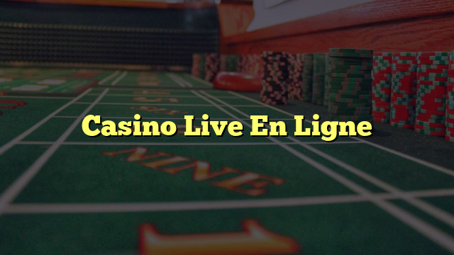 Casino Live En Ligne