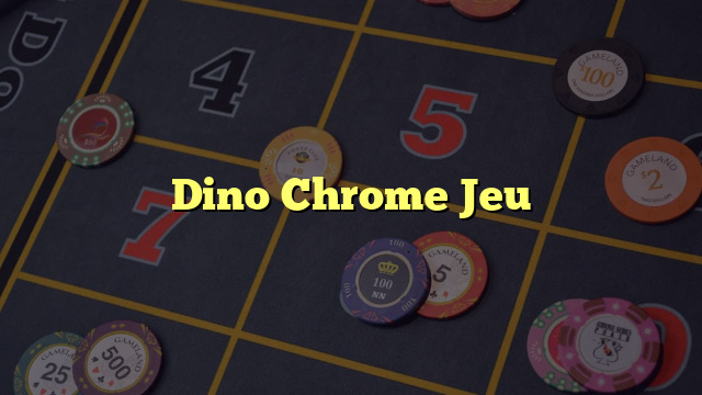 Dino Chrome Jeu