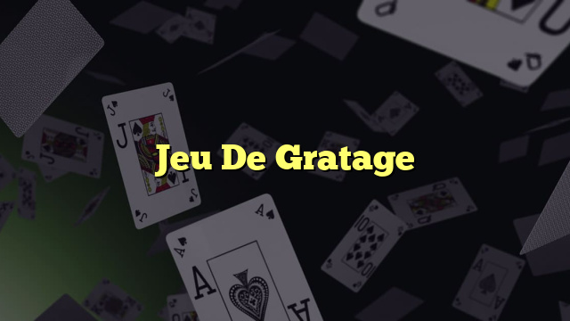 Jeu De Gratage