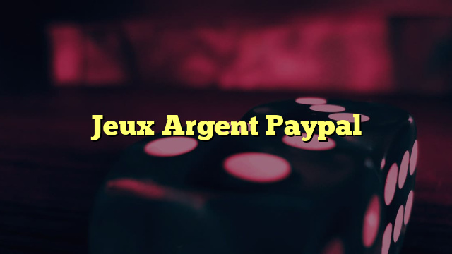 Jeux Argent Paypal