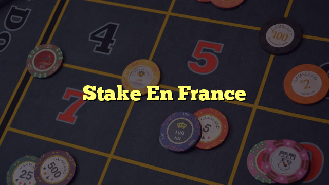 Stake En France