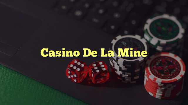 Casino De La Mine