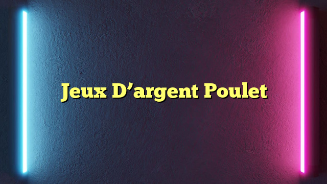 Jeux D’argent Poulet