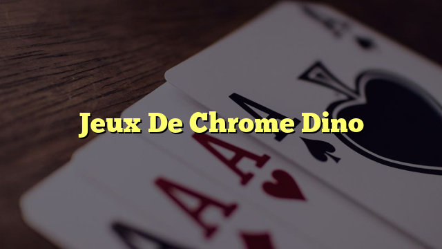 Jeux De Chrome Dino