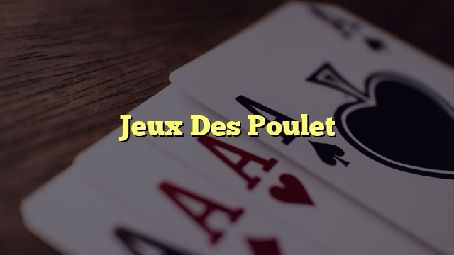 Jeux Des Poulet