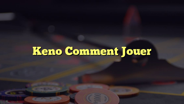 Keno Comment Jouer