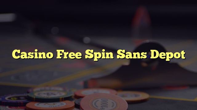 Casino Free Spin Sans Depot