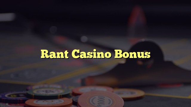 Rant Casino Bonus​